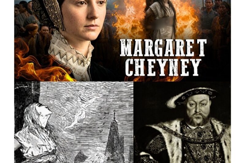 Margaret Cheyney: Henry VIII’s Brutal Burning of a Noblewoman